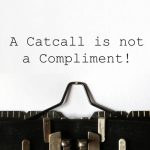Bild: Eine Schreibmaschine tippt den Text: A Catcall is not a compliment!